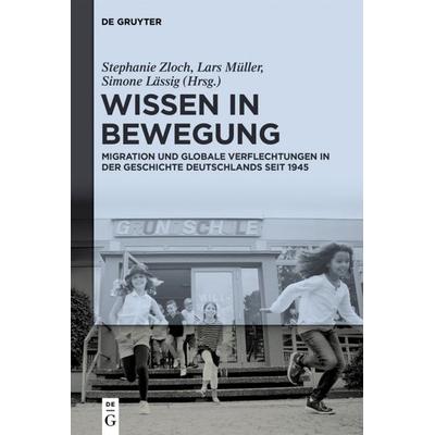 Wissen in Bewegung, Gebundene Ausgabe von , De Gruyter Oldenbourg, 978-3-11-053578-5