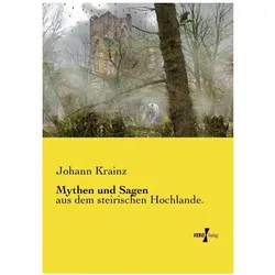 Krainz:Mythen und Sagen, Belletristik von Johann Krainz