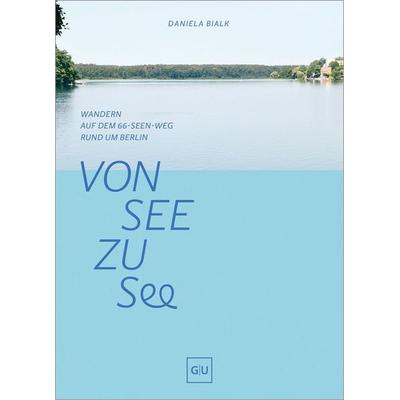 Von See zu See, Taschenbuch von Daniela Bialk, Gräfe und Unzer Verlag GmbH, 978-3-7589-0227-7