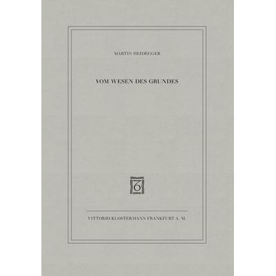 Vom Wesen des Grundes, Taschenbuch von Martin Heidegger, Klostermann, Vittorio, 978-3-465-02814-7