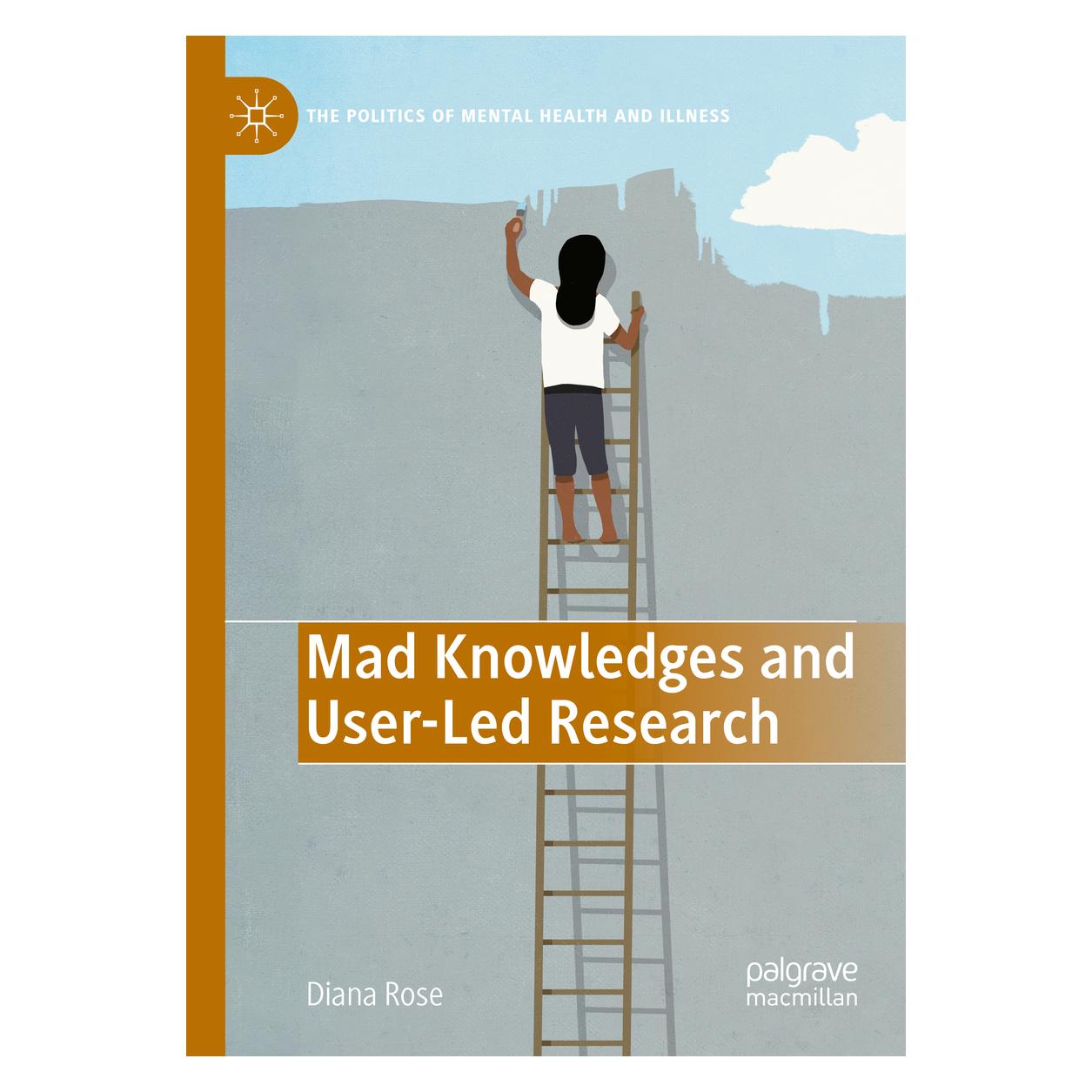 Springer Mad Knowledges and User-Led Research (Englisch, Softcover, Diana Susan Rose) (56968199)
