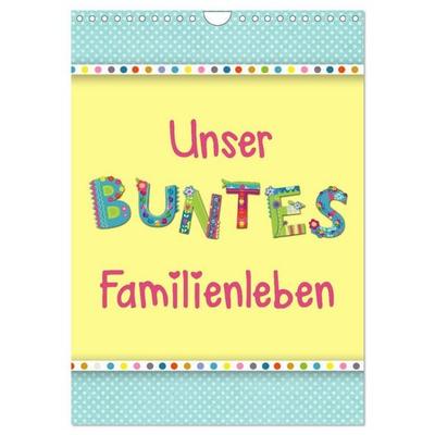 Unser buntes Familienleben (Wandkalender 2026 DIN A4 hoch), CALVENDO Monatskalender
