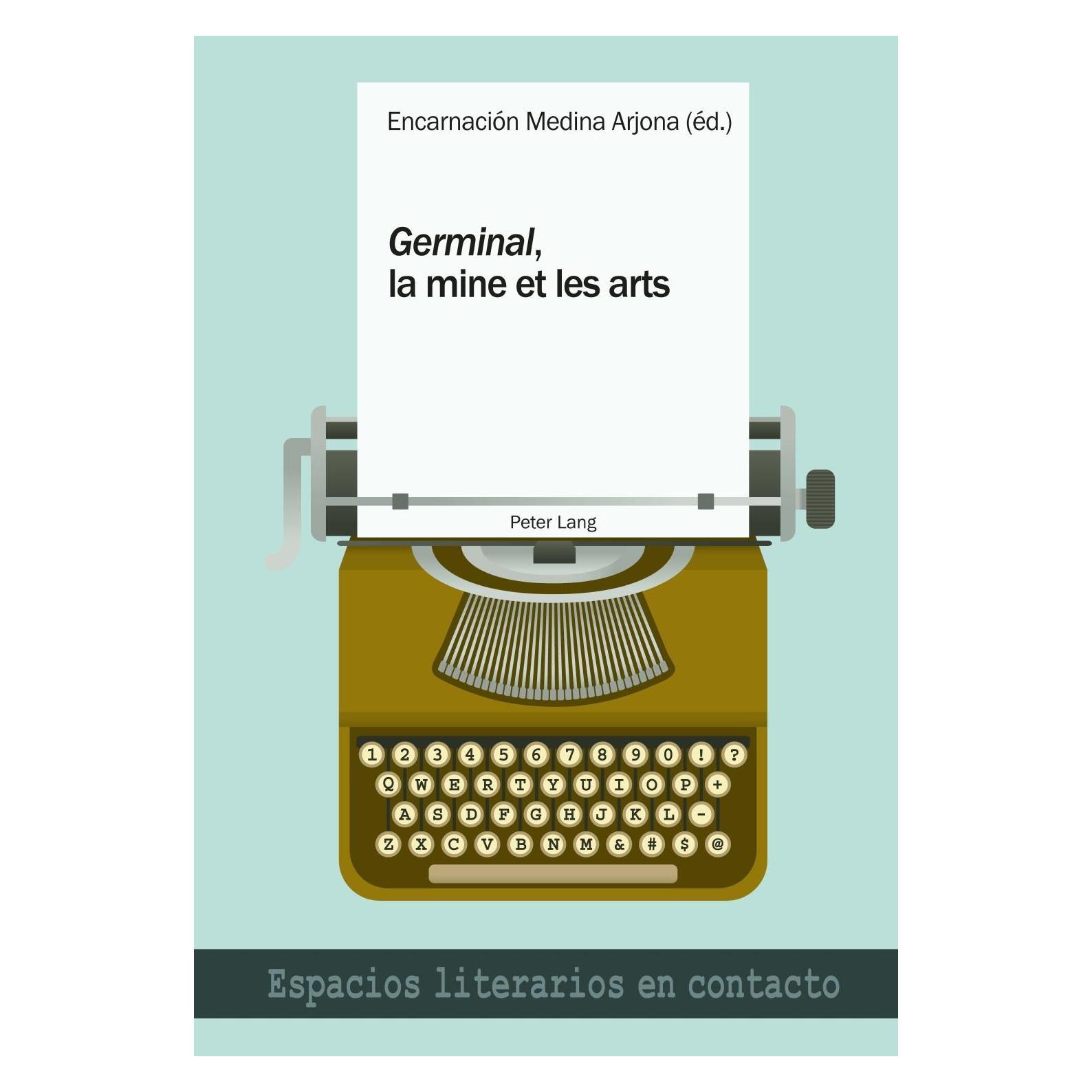 Peter Lang Germinal, la mine et les arts (Französisch, Spanisch, Softcover, Encarnación Medina Arjona) (33260960)
