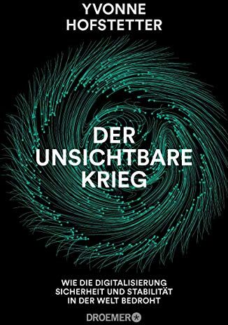 Yvonne Hofstetter - Der unsichtbare Krieg -: Wie die Digitalisierung Sicherheit und Stabilität in der Welt bedroht - Preis vom 01.10.2026 17:08:56 h