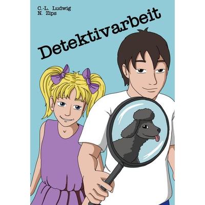 Detektivarbeit, Taschenbuch von Christian-Lothar Ludwig, BoD – Books on Demand, 978-3-695-13094-8