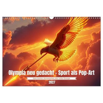 Olympia neu gedacht - Sport als Pop-Art (Wandkalender 2027 DIN A3 quer), CALVENDO Monatskalender