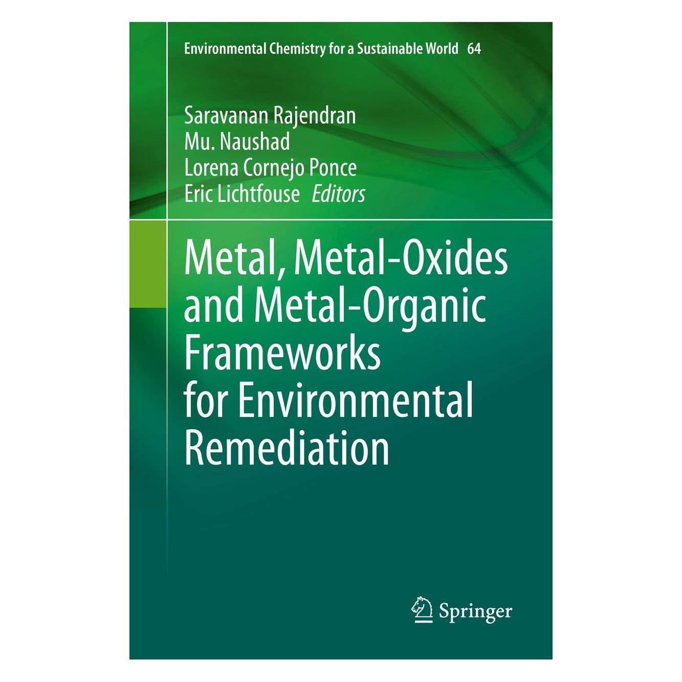 Springer Metal, Metal-Oxides and Metal-Organic Frameworks for Environmental Remediation (Englisch, Hardcover, Eric Lichtfouse, Lorena Cornejo Ponce, Mu. Naushad, Saravanan Rajendran) (9783030689759)