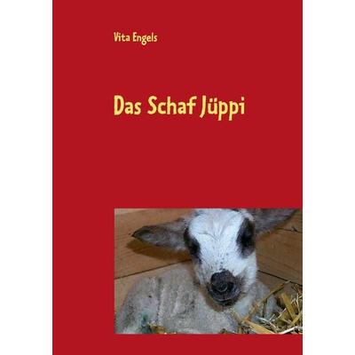 Das Schaf Jüppi, Taschenbuch von Vita Engels, BoD – Books on Demand, 978-3-8482-5850-5