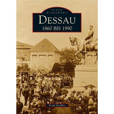 Dessau, Taschenbuch von Frank Kreissler, Sutton, 978-3-89702-745-9