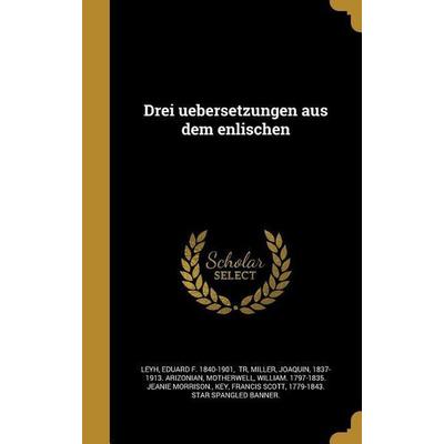 Drei uebersetzungen aus dem enlischen, Gebundene Ausgabe von , Creative Media Partners, LLC, 978-1-374-61624-0
