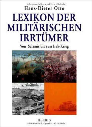 Hans-Dieter Otto - Lexikon der Militärischen Irrtümer. Von Salamis bis zum Irak-Krieg - Preis vom 15.10.2026 23:06:25 h