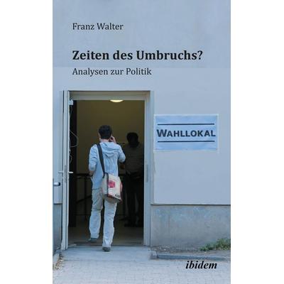 Zeiten des Umbruchs?, Taschenbuch von Walter Franz, Ibidem, 978-3-8382-1269-2