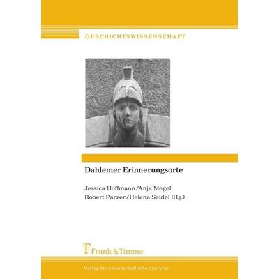 Dahlemer Erinnerungsorte, Taschenbuch von Jessica Hoffmann,Anja Megel,Robert Parzer, Frank & Timme, 978-3-86596-144-0
