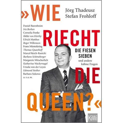 Wie riecht die Queen?, Taschenbuch von Jörg Thadeusz, Kiepenheuer & Witsch, 978-3-462-04850-6