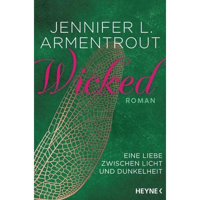 Wicked – Eine Liebe zwischen Licht und Dunkelheit, Taschenbuch von Jennifer L. Armentrout, Heyne