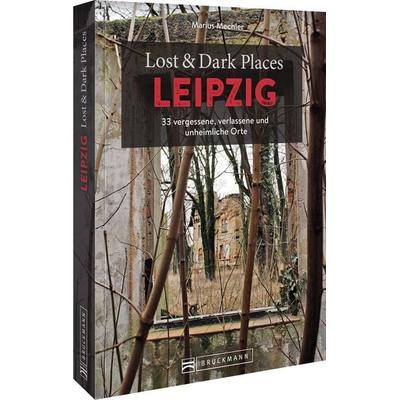 Lost & Dark Places Leipzig, Taschenbuch von Marius Mechler, Bruckmann, 978-3-7343-2504-5