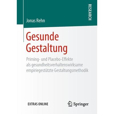 Gesunde Gestaltung, Taschenbuch von Jonas Rehn, Springer Fachmedien Wiesbaden GmbH, 978-3-658-23554-3