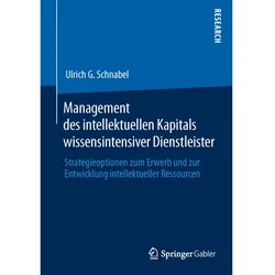 Management des intellektuellen Kapitals wissensintensiver Dienstleister, Fachbücher von Ulrich G. Schnabel