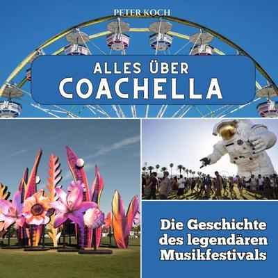 Alles über Coachella, Taschenbuch von Peter Koch, 27amigos, 978-3-7505-6559-3