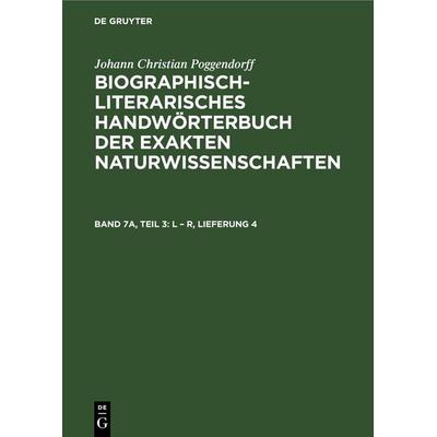 L – R, Lieferung 4, Gebundene Ausgabe von Johann Christian Poggendorff, De Gruyter, 978-3-11-258971-7