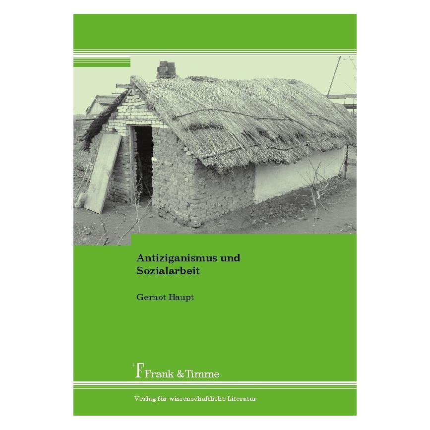 Frank & Timme Antiziganismus und Sozialarbeit (Deutsch, Softcover, Gernot Haupt) (55189240)
