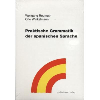 Praktische Grammatik der spanischen Sprache, Taschenbuch von Otto Winkelmann,Wolfgang Reumuth, Egert, G, 978-3-936496-34-5