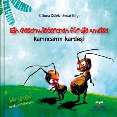 EIN GESCHWISTERCHEN FÜR DIE AMEISE/Deutsch-Türkisch, Gebundene Ausgabe von Z.Suna Dölek, TALISA Kinderbuch Verlag, 978-3-939619-14-7