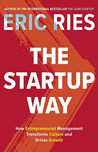 Eric Ries - The Startup Way: How Entrepreneurial Management Transforms Culture and Drives Growth - Preis vom 06.10.2026 07:26:00 h