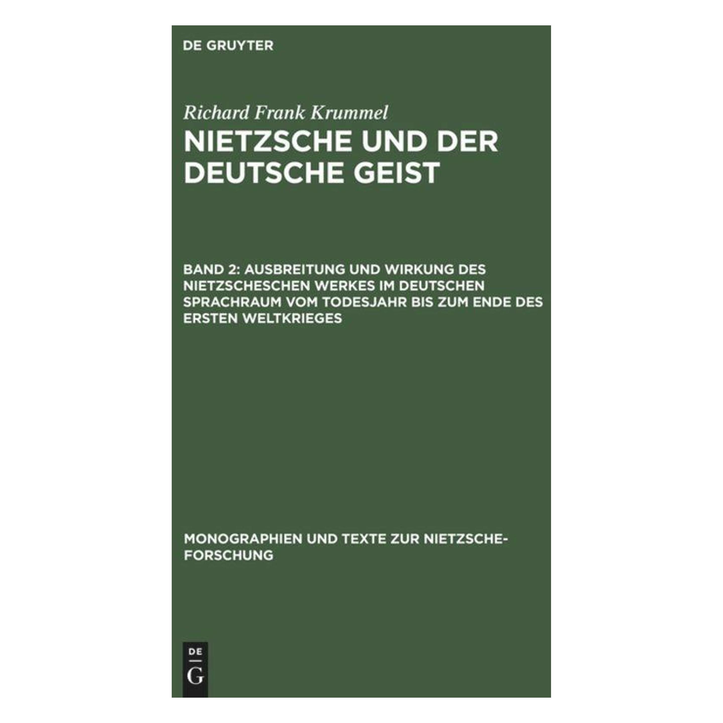 De Gruyter Ausbreitung und Wirkung des Nietzscheschen Werkes im deutschen Sprachraum vom Todesjahr bis zum (Deutsch, Richard Frank Krummel) (53704327)