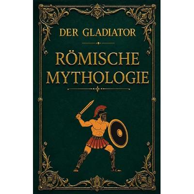 Der Gladiator, Taschenbuch von SPQR Elis Romanae, Epubli, 978-3-565-55068-5