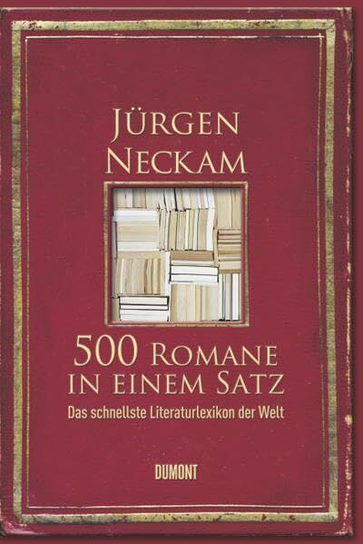 Jürgen Neckam - 500 Romane in einem Satz: Das schnellste Literaturlexikon der Welt - Preis vom 09.10.2026 07:28:09 h