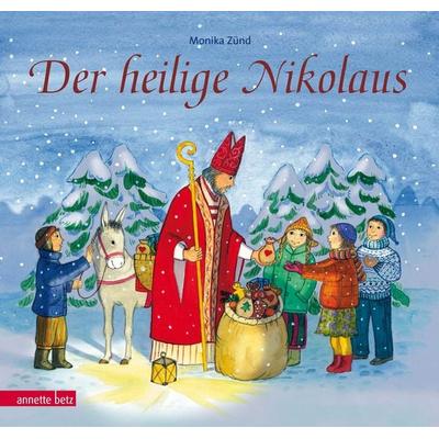 Der heilige Nikolaus, Gebundene Ausgabe von Monika Zünd, Annette Betz im Ueberreuter Verlag, 978-3-219-11185-9