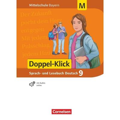Doppel-Klick - Das Sprach- und Lesebuch - Mittelschule Bayern - 9. Jahrgangsstufe, Gebundene Ausgabe von , Cornelsen Verlag, 978-3-06-200217-5