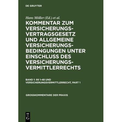 Kommentar zum Versicherungsvertragsgesetz und Allgemeine Versicherungsbedingungen... / §§ 1-48 und Versicherungsvermittlerrecht, Gebundene Ausgabe von