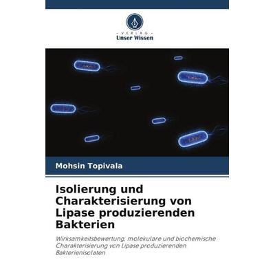 Isolierung und Charakterisierung von Lipase produzierenden Bakterien -
