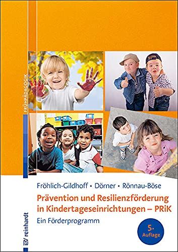 Klaus Fröhlich-Gildhoff - Prävention und Resilienzförderung in Kindertageseinrichtungen - PRiK: Ein Förderprogramm - Preis vom 02.10.2026 23:42:20 h