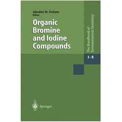 Organic Bromine and Iodine Compounds, Fachbücher von Alasdair H Neilson