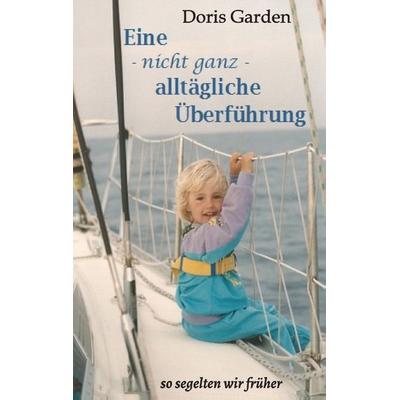 Eine - nicht ganz - alltägliche Überführung, Taschenbuch von Doris Garden, Tredition, 978-3-7323-6099-4