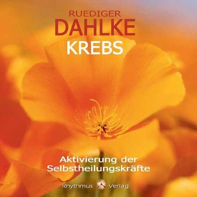 Krebs - Aktivierung der Selbstheilungskräfte - Rüdiger Dahlke, CD, 4036067323314