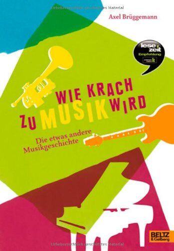 Axel Brüggemann - Wie Krach zu Musik wird: Die etwas andere Musikgeschichte - Preis vom 09.10.2026 07:28:09 h