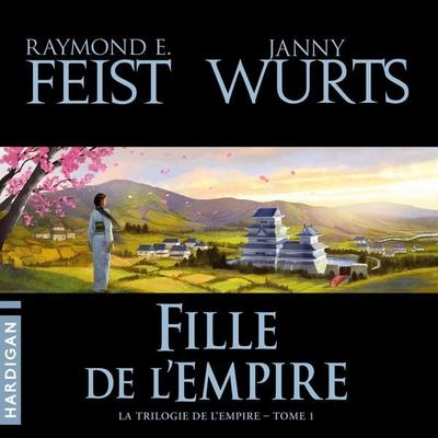 Fille de l'Empire - Raymond Feist,Janny Wurts, Audio, 9782374343716