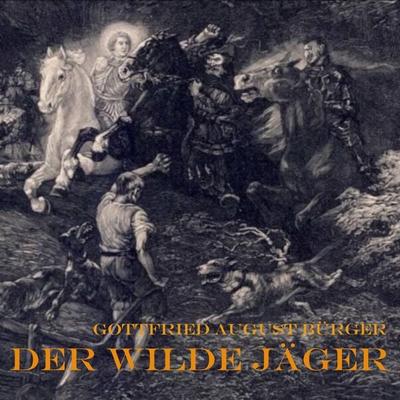 Der wilde Jäger - Gottfried August Bürger, Audio, 4061707360718