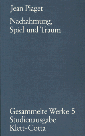 Jean Piaget - Gesammelte Werke, 10 Bde., Bd.5, Nachahmung, Spiel und Traum - Preis vom 17.10.2026 19:25:27 h