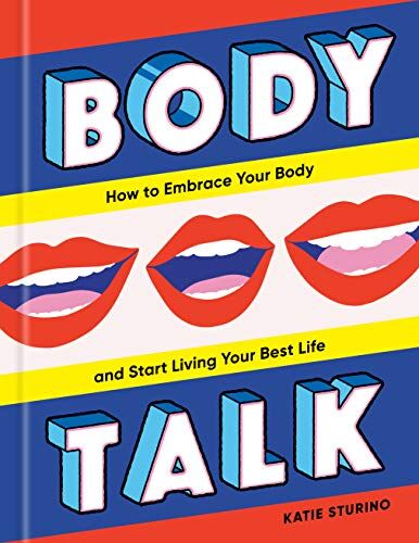 Katie Sturino - Body Talk: How to Embrace Your Body and Start Living Your Best Life - Preis vom 13.10.2026 19:28:25 h