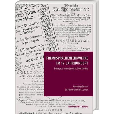 Fremdsprachenlehrwerke im 17. Jahrhundert, Gebundene Ausgabe von , Harrassowitz, 978-3-447-12549-9