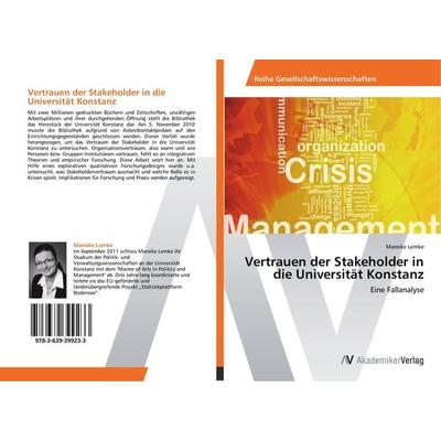 Vertrauen der Stakeholder in die Universität Konstanz, Taschenbuch von Mareike Lemke, AV Akademikerverlag, 978-3-639-39923-3