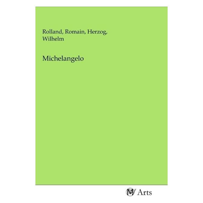 MV-Arts Michelangelo (Softcover, Romain Rolland, Wilhelm Herzog) (56146085)