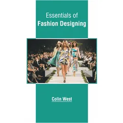 Essentials of Fashion Designing, Fachbücher von Colin West