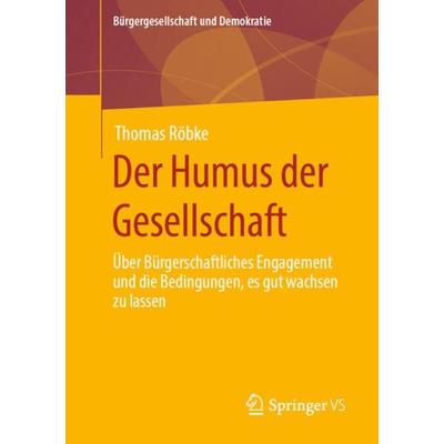 Der Humus der Gesellschaft, Taschenbuch von Thomas Röbke, Springer Fachmedien Wiesbaden GmbH, 978-3-658-33500-7
