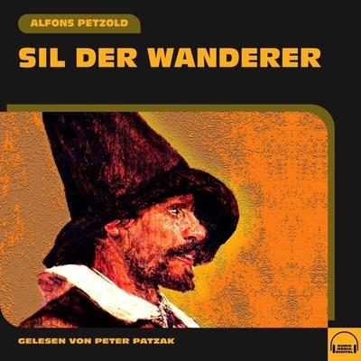 Sil der Wanderer - Alfons Petzold, Audio, 9783991552185